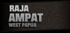 Raja Ampat - West Papua Adventure
